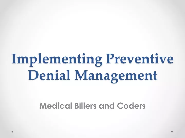 implementing preventive denial management