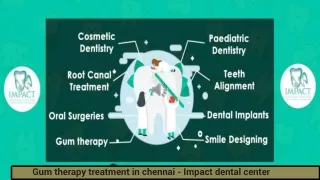 Gum therapy treatment in chennai - Impact dental center