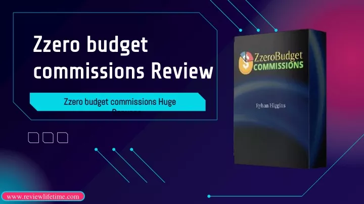 zzero zzero budget budget commissions review