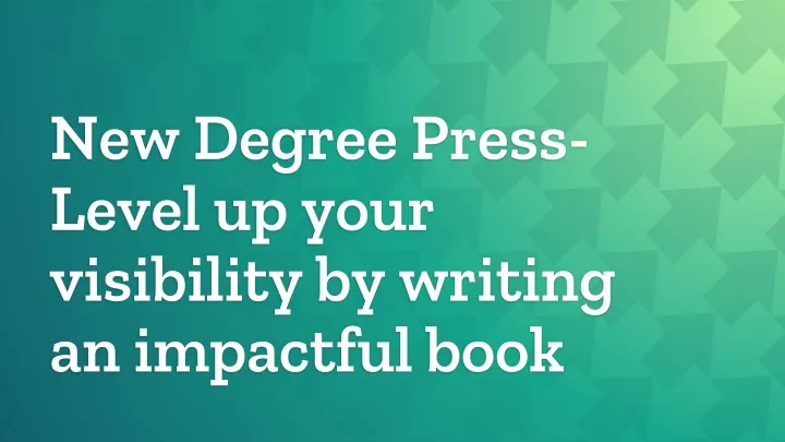 new degree press level up your visibility by writing an impactful book
