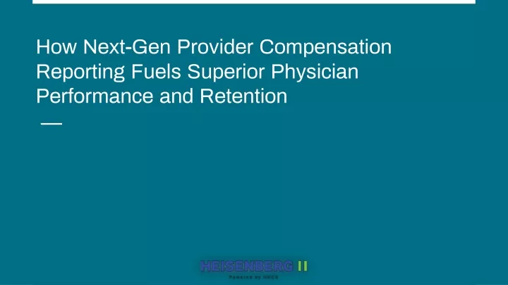 how next gen provider compensation reporting fuels superior physician performance and retention