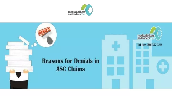 PPT - Reasons For Denials In ASC Claims PowerPoint Presentation, Free ...