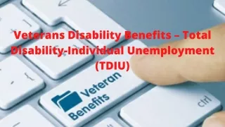 Veterans Disability Benefits – Total Disability-Individual Unemployment (TDIU)