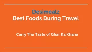 Desimealz- Best Ready To Mix Food During Travel