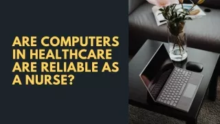Are Computers In Healthcare Are Reliable As A Nurse?