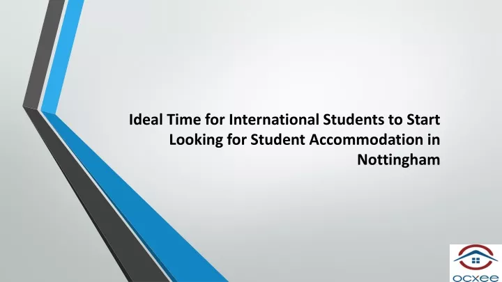 ideal time for international students to start looking for student accommodation in nottingham