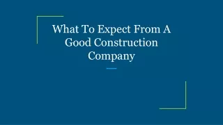 what to expect from a good construction company