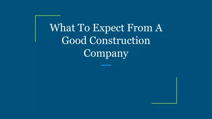 what to expect from a good construction company
