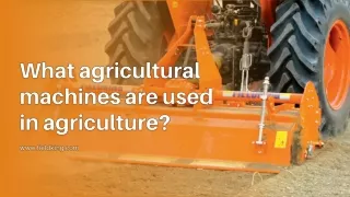What agricultural machines are used in agriculture?