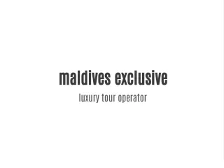 Maldives Exclusve