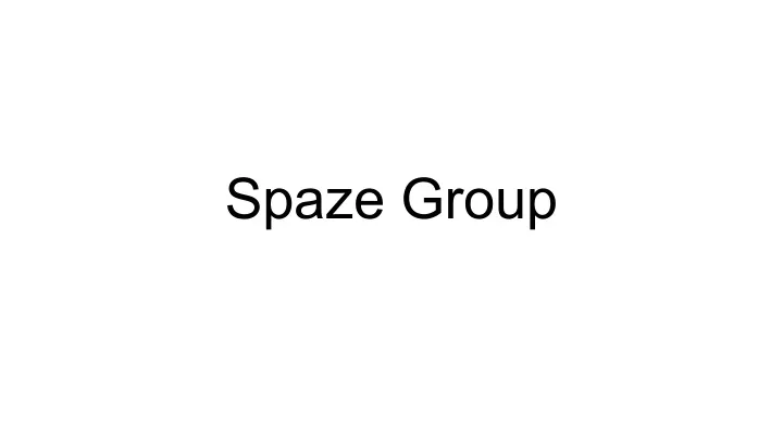spaze group