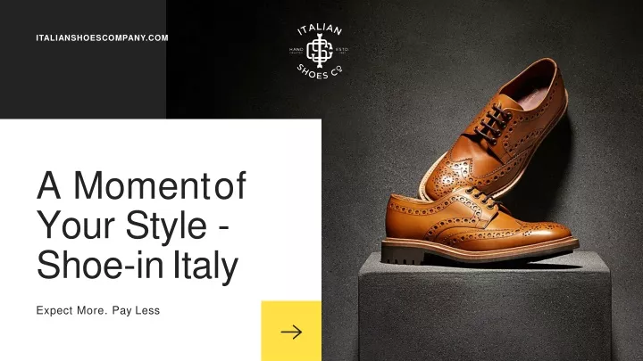 a moment of your style shoe in italy