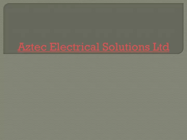 aztec electrical solutions ltd