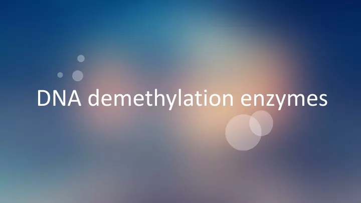 dna demethylation enzymes