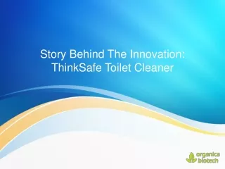 Story Behind The Innovation ThinkSafe Toilet Cleaner
