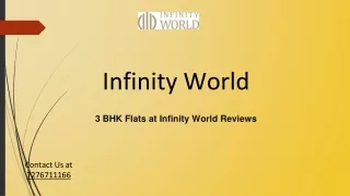 3 BHK Flats at Infinity World Reviews