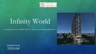 3 BHK Flats at Infinity World Near Hanging Bridge Reviews
