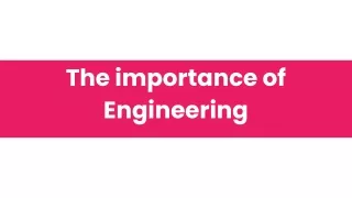 The importance of engineering