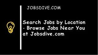 Search Jobs by Location - Browse Jobs Near You - jobsdive.com