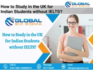 Study in UK for Indian Students Study in UK without IELTS Universities