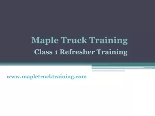 maple truck training class 1 refresher training