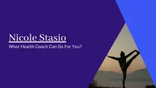 Nicole Stasio - What Health Coach Can Do For You