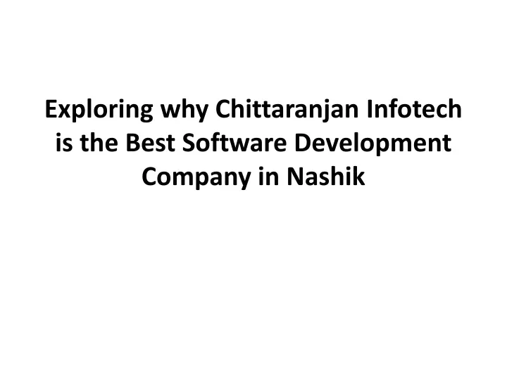 exploring why chittaranjan infotech is the best software development company in nashik