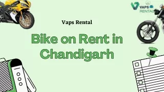How To Use BIKE ON RENT IN CHANDIGARH To Complete Your Desire