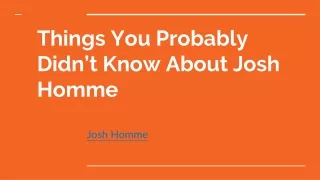 Things You Probably Didn’t Know About Josh Homme