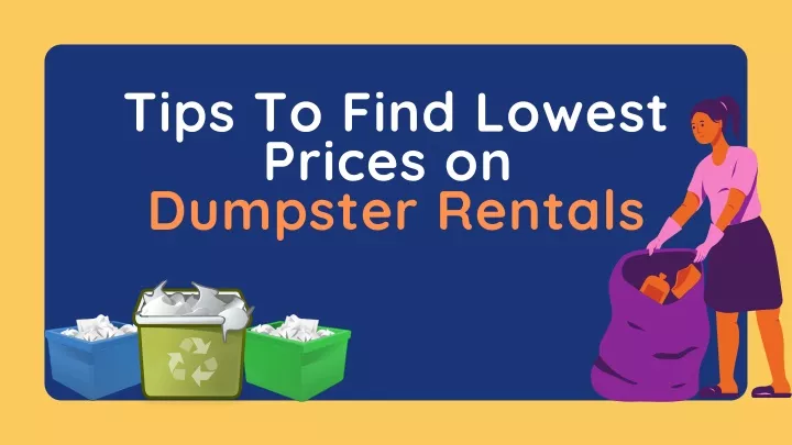 tips to find lowest prices on dumpster rentals