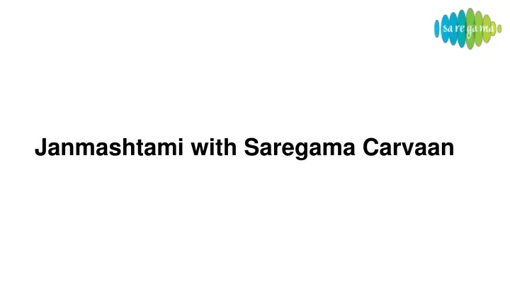 janmashtami with saregama carvaan