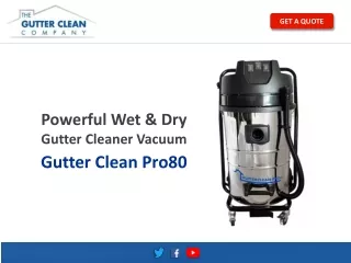 Powerful Wet & Dry Gutter Cleaner Vacuum Gutter Clean Pro80