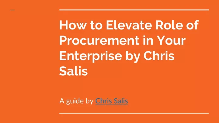 how to elevate role of procurement in your enterprise by chris salis