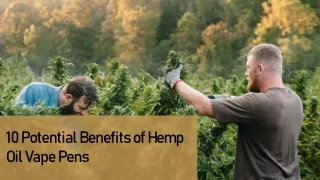 10 Potential Benefits of Hemp Oil Vape Pens