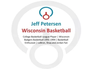 Jeff Petersen Wisconsin Basketball - Goal-oriented Professional