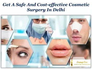 Get A Safe And Cost-effective Cosmetic Surgery In Delhi