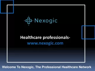 Healthcare Professionals- www.nexogic.com