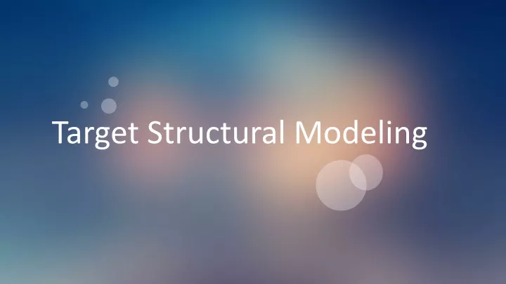 target structural modeling