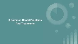 3 Common Dental Problems And Treatments