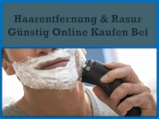 Haarentfernung & Rasur Günstig Online Kaufen Bei