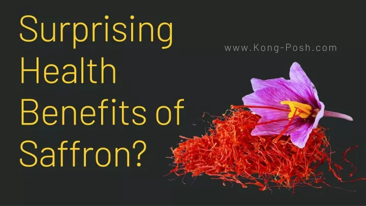 surprising health benefits of saffron