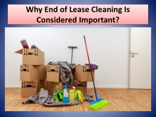 Why End of Lease Cleaning Is Considered Important?