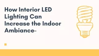 How Interior LED Lighting Can Increase the Indoor Ambiance?