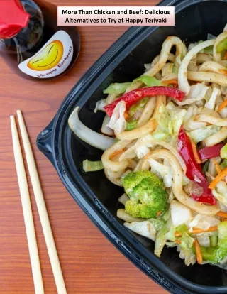 More Than Chicken and Beef: Delicious Alternatives to Try at Happy Teriyaki