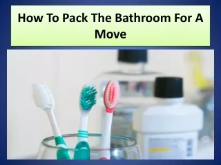 How to pack the bathroom for a move