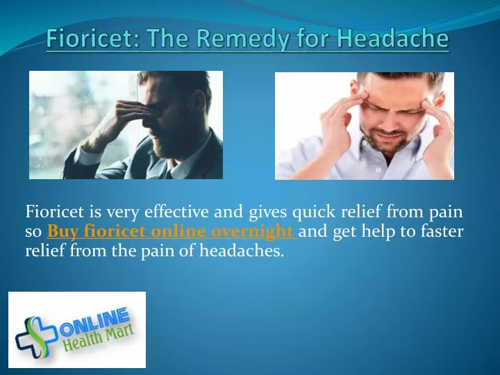 fioricet is very effective and gives quick relief