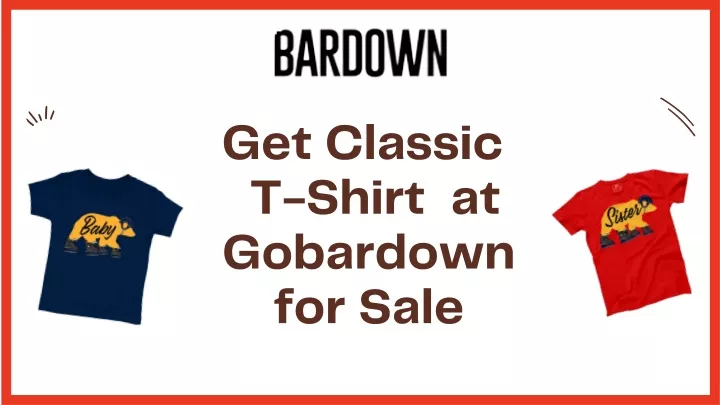 get classic t shirt at gobardown for sale