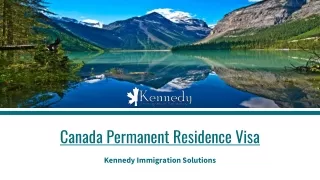 Canada Permanent Residence Visa - Kennedy Immigration Solutions