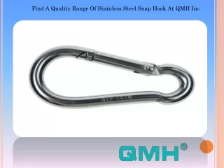 Find A Quality Range Of Stainless Steel Snap Hook At QMH Inc