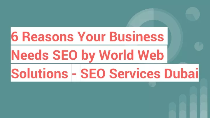 6 reasons your business needs seo by world web solutions seo services dubai